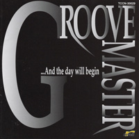GROOVE MASTER 『…And the day will begin』(TCCN-30029)