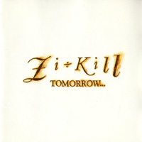 ZI:KILL 『TOMORROW...』(EXG-003)