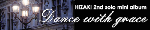 HIZAKI『Dance with grace』